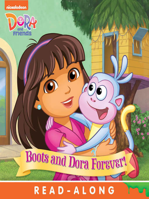 Title details for Boots and Dora Forever by Nickelodeon Publishing - Available